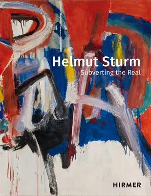 Helmut Sturm: Die Unterwanderung des Realen - Helmut Sturm: Subverting the Real
