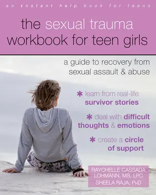 The Sexual Trauma Workbook for Teen Girls: Ein Leitfaden zur Bewältigung sexueller Übergriffe und sexuellen Missbrauchs - The Sexual Trauma Workbook for Teen Girls: A Guide to Recovery from Sexual Assault and Abuse