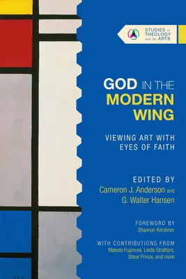 Gott im modernen Flügel: Betrachtung der Kunst mit den Augen des Glaubens - God in the Modern Wing: Viewing Art with Eyes of Faith