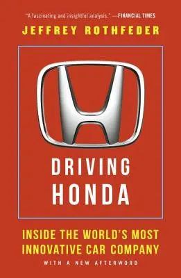 Driving Honda: Einblicke in das innovativste Automobilunternehmen der Welt - Driving Honda: Inside the World's Most Innovative Car Company