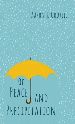 Von Frieden und Niederschlag - Of Peace and Precipitation