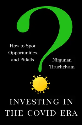 Investieren in der Covid-Ära: Wie man Chancen und Fallstricke erkennt - Investing in the Covid Era: How to Spot Opportunities and Pitfalls