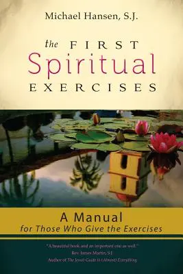 Die ersten Exerzitien: Ein Handbuch für diejenigen, die die Exerzitien geben - The First Spiritual Exercises: A Manual for Those Who Give the Exercises