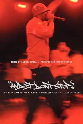 And It Don't Stop: Der beste amerikanische Hip-Hop-Journalismus der letzten 25 Jahre - And It Don't Stop: The Best American Hip-Hop Journalism of the Last 25 Years