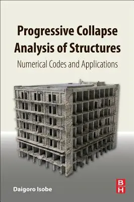 Analyse des fortschreitenden Einsturzes von Bauwerken: Numerische Codes und Anwendungen - Progressive Collapse Analysis of Structures: Numerical Codes and Applications