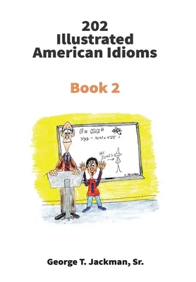 202 Illustrierte amerikanische Redewendungen: Buch 2 - 202 Illustrated American Idioms: Book 2