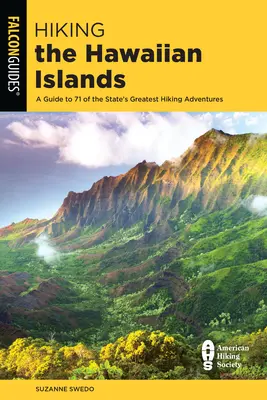 Wandern auf den Hawaiianischen Inseln: Ein Führer zu 71 der größten Wanderabenteuer des Staates - Hiking the Hawaiian Islands: A Guide to 71 of the State's Greatest Hiking Adventures