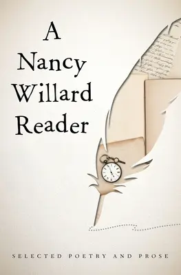 Ein Nancy Willard Reader: Ausgewählte Lyrik und Prosa - A Nancy Willard Reader: Selected Poetry and Prose