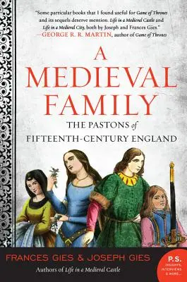 Eine mittelalterliche Familie: Die Pastons im England des fünfzehnten Jahrhunderts - A Medieval Family: The Pastons of Fifteenth-Century England