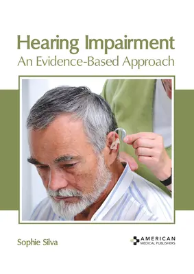 Hörbeeinträchtigung: Ein evidenzbasierter Ansatz - Hearing Impairment: An Evidence-Based Approach