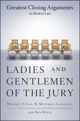 Meine Damen und Herren der Jury: Die besten Schlussplädoyers im modernen Recht - Ladies and Gentlemen of the Jury: Greatest Closing Arguments in Modern Law