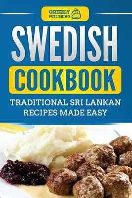 Schwedisches Kochbuch: Traditionelle schwedische Rezepte leicht gemacht - Swedish Cookbook: Traditional Swedish Recipes Made Easy