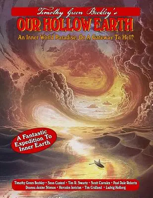 Unsere hohle Erde: Ein innerweltliches Paradies oder ein Tor zur Hölle? - Our Hollow Earth: An Inner World Paradise, Or A Gateway To Hell?