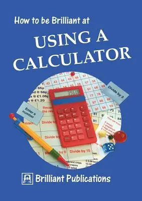 Wie man brillant mit einem Taschenrechner umgehen kann - How to Be Brilliant at Using a Calculator
