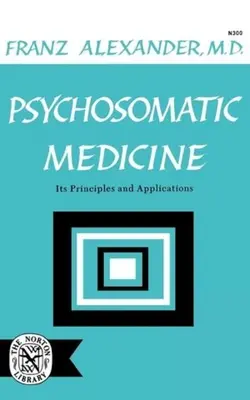 Psychosomatische Medizin: Ihre Prinzipien und Anwendungen - Psychosomatic Medicine: Its Principles and Applications