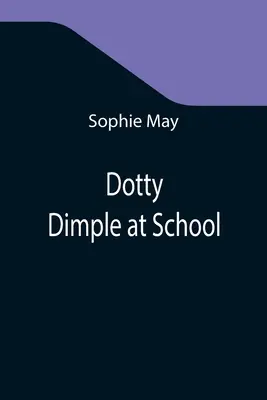 Dotty Dimple in der Schule - Dotty Dimple at School
