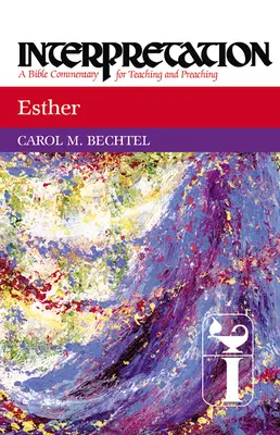 Esther: Auslegung: Ein Bibelkommentar für Unterricht und Predigt - Esther: Interpretation: A Bible Commentary for Teaching and Preaching