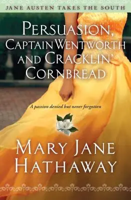 Persuasion, Captain Wentworth und Knäckebrot, 3 - Persuasion, Captain Wentworth and Cracklin' Cornbread, 3