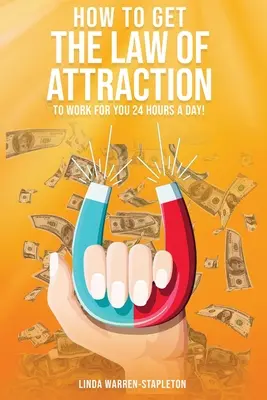 Wie Sie das Gesetz der Anziehung 24 Stunden am Tag für sich arbeiten lassen! - How To Get The Law Of Attraction To Work For You 24 Hours A Day!