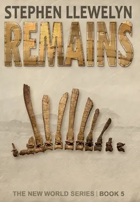 Überreste: Die Neue-Welt-Reihe, Buch fünf - Remains: The New World Series Book Five