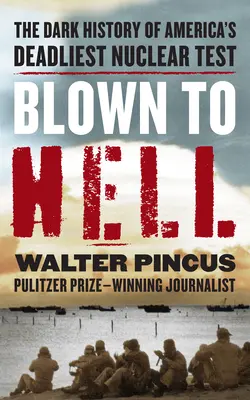 In die Hölle gejagt: Amerikas tödlicher Verrat an den Marshall-Insulanern - Blown to Hell: America's Deadly Betrayal of the Marshall Islanders