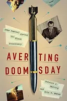 Den Jüngsten Tag abwenden: Rüstungskontrolle während der Nixon-Präsidentschaft - Averting Doomsday: Arms Control During the Nixon Presidency