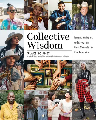 Kollektive Weisheit: Lektionen, Inspirationen und Ratschläge von Frauen über 50 - Collective Wisdom: Lessons, Inspiration, and Advice from Women Over 50