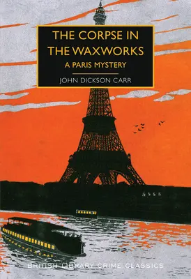 Die Leiche im Wachsfigurenkabinett: Ein Pariser Krimi - The Corpse in the Waxworks: A Paris Mystery