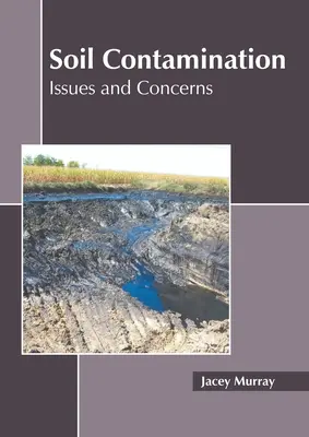 Bodenkontamination: Probleme und Bedenken - Soil Contamination: Issues and Concerns