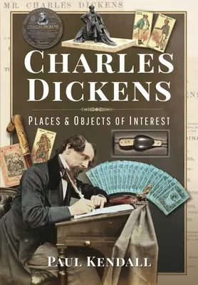 Charles Dickens: Orte und Objekte von Interesse - Charles Dickens: Places and Objects of Interest