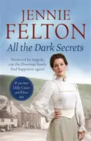 All The Dark Secrets - Die erste herzerwärmende und herzzerreißende Saga der beliebten Families of Fairley Terrace-Reihe - All The Dark Secrets - The first heartwarming, heartrending saga in the beloved Families of Fairley Terrace series