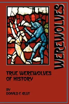 Wahre Werwölfe der Geschichte - True Werewolves of History