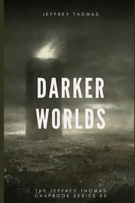 Darker Worlds: Ein Trio alptraumhafter Geschichten - Darker Worlds: A Trio of Nightmarish Stories