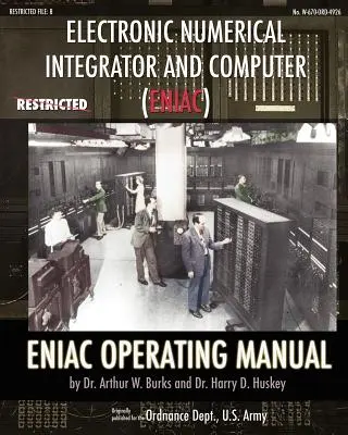 Elektronischer Numerischer Integrator und Computer (ENIAC) ENIAC-Betriebshandbuch - Electronic Numerical Integrator and Computer (ENIAC) ENIAC Operating Manual