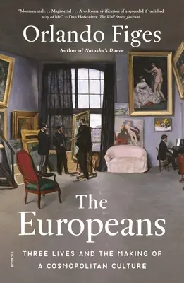 Die Europäer: Drei Leben und die Entstehung einer kosmopolitischen Kultur - The Europeans: Three Lives and the Making of a Cosmopolitan Culture