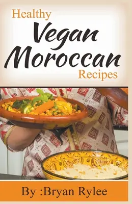 Gesunde vegane marokkanische Rezepte - Healthy Vegan Moroccan Recipes