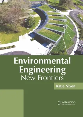 Umwelttechnik: Neue Grenzen - Environmental Engineering: New Frontiers