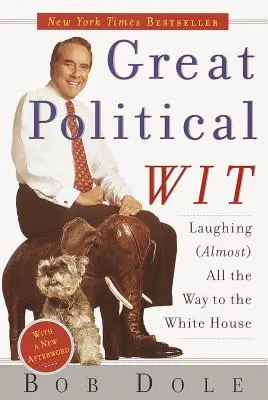 Großer politischer Witz: Mit Lachen (fast) bis ins Weiße Haus - Great Political Wit: Laughing (Almost) All the Way to the White House