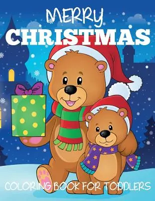 Fröhliche Weihnachten Malbuch für Kleinkinder - Merry Christmas Coloring Book for Toddlers