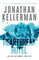 Heartbreak Hotel (Alex Delaware-Reihe, Buch 32) - Ein spannender psychologischer Thriller - Heartbreak Hotel (Alex Delaware series, Book 32) - A twisting psychological thriller