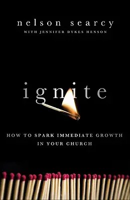 Ignite: Wie Sie sofortiges Wachstum in Ihrer Gemeinde entfachen - Ignite: How to Spark Immediate Growth in Your Church