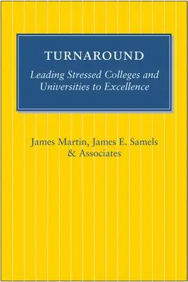 Turnaround: Gestresste Hochschulen und Universitäten zu Spitzenleistungen führen - Turnaround: Leading Stressed Colleges and Universities to Excellence