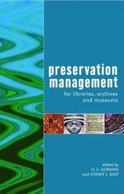 Bewahrungsmanagement für Bibliotheken, Archive und Museen - Preservation Management for Libraries, Archives and Museums