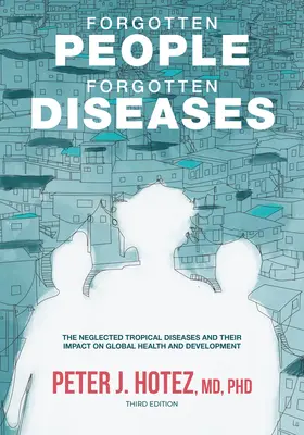 Vergessene Menschen, vergessene Krankheiten: Die vernachlässigten Tropenkrankheiten und ihre Auswirkungen auf die globale Gesundheit und Entwicklung - Forgotten People, Forgotten Diseases: The Neglected Tropical Diseases and Their Impact on Global Health and Development