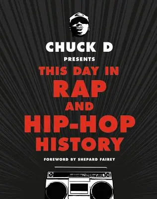 Chuck D präsentiert diesen Tag in der Rap- und Hip-Hop-Geschichte - Chuck D Presents This Day in Rap and Hip-Hop History