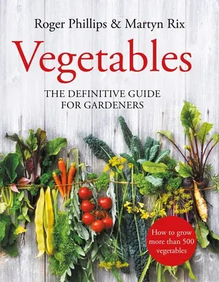 Gemüse: Der ultimative Leitfaden für Gärtner - Vegetables: The Definitive Guide for Gardeners