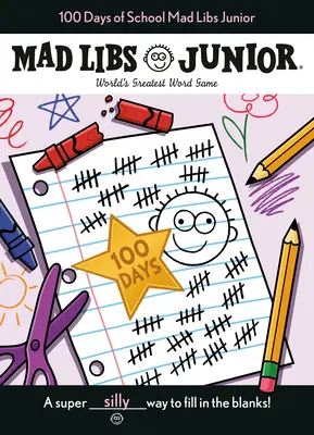 100 Tage Schule Mad Libs Junior: Das größte Wortspiel der Welt - 100 Days of School Mad Libs Junior: World's Greatest Word Game