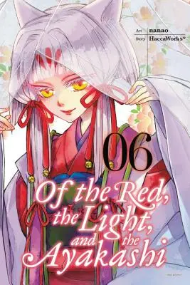 Von der Roten, dem Licht und den Ayakashi, Band 6 - Of the Red, the Light, and the Ayakashi, Volume 6