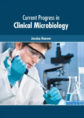 Aktuelle Fortschritte in der klinischen Mikrobiologie - Current Progress in Clinical Microbiology