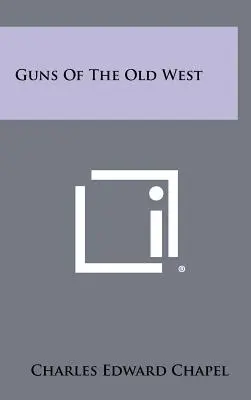 Gewehre des alten Westens - Guns Of The Old West